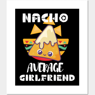 Nacho Average Girlfriend Posters and Art